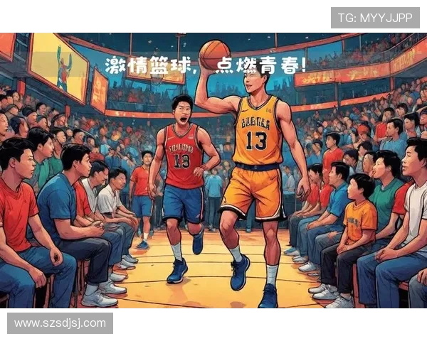 以篮球为纽带探索团队协作精神与竞技激情融合的无限可能 以篮球为纽带探索团队协作精神与竞技激情融合的无限可能